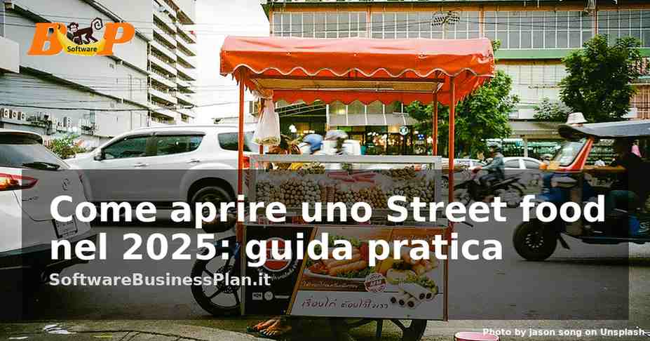 Come aprire uno Street food nel 2025: guida pratica – Software business plan Street food AI
