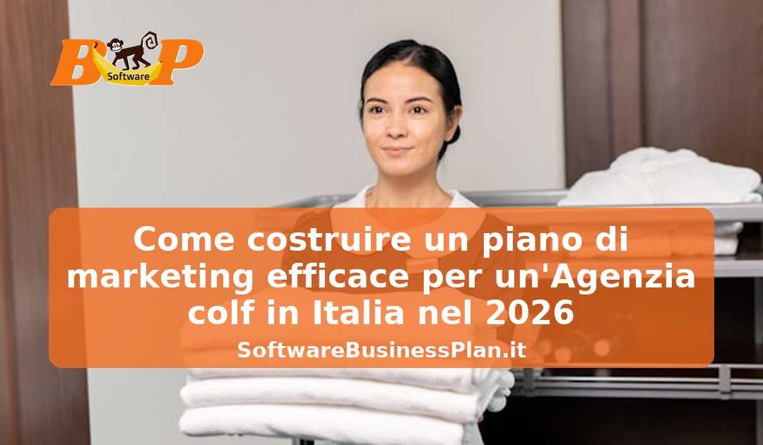 Come costruire un piano di marketing efficace per un’Agenzia colf in Italia nel 2026