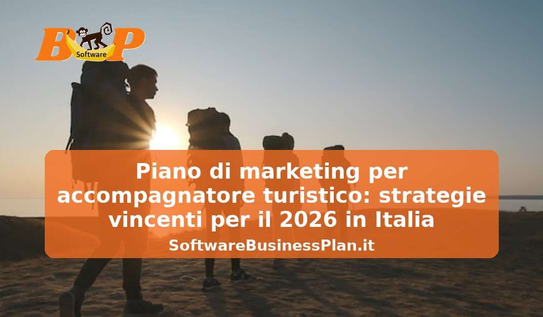 Piano di marketing per accompagnatore turistico: strategie vincenti per il 2026 in Italia