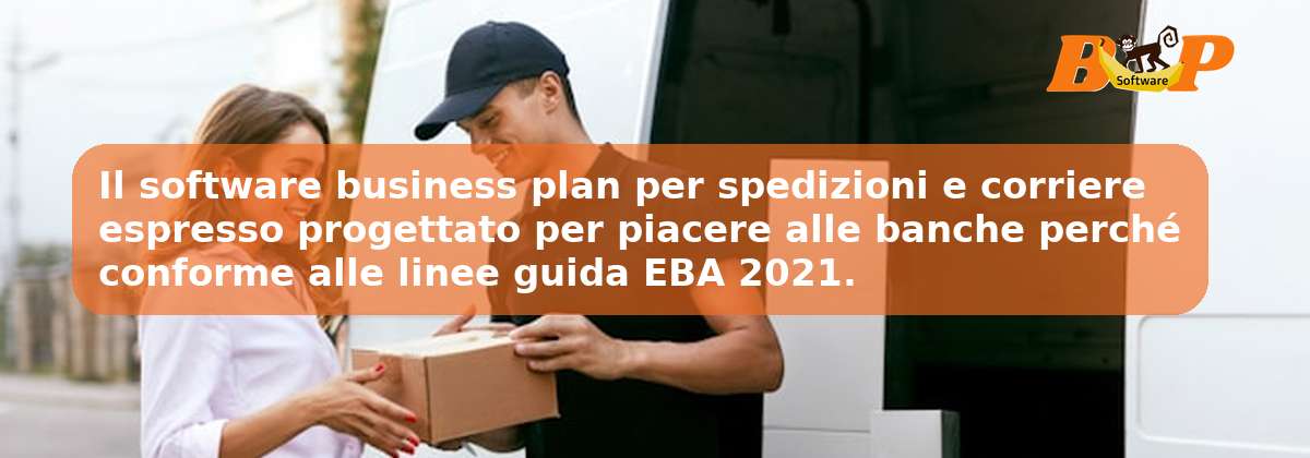 Il software business plan per spedizioni e corriere espresso progettato per piacere alle banche perché conforme alle linee guida EBA 2021.