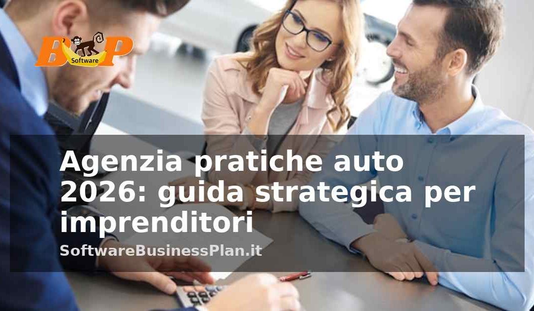 Agenzia pratiche auto 2026: guida strategica per imprenditori