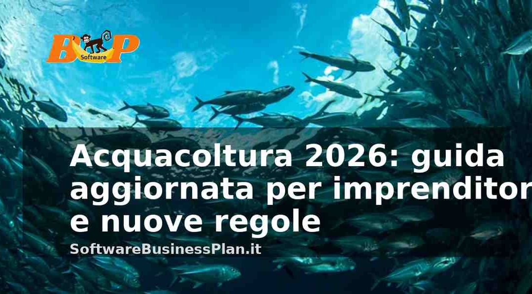 Acquacoltura 2026: guida aggiornata per imprenditori e nuove regole