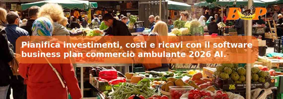Pianifica investimenti, costi e ricavi con il software business plan commercio ambulante 2026 AI.