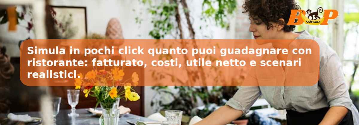 Simula in pochi click quanto puoi guadagnare con ristorante: fatturato, costi, utile netto e scenari realistici.