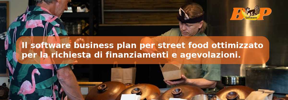 Il software business plan per street food ottimizzato per la richiesta di finanziamenti e agevolazioni.