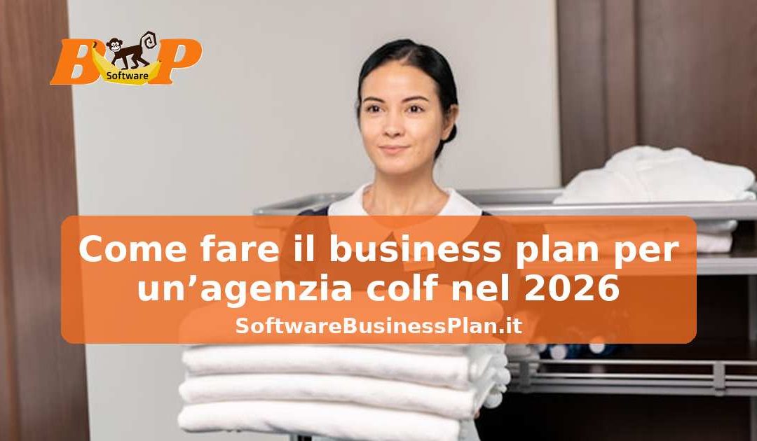 Come fare il business plan per un’agenzia colf nel 2026