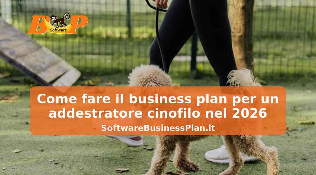 Come fare il business plan per un addestratore cinofilo nel 2026